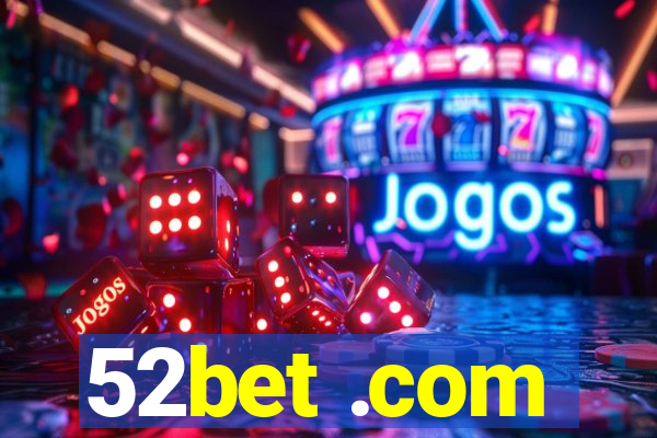 52bet .com